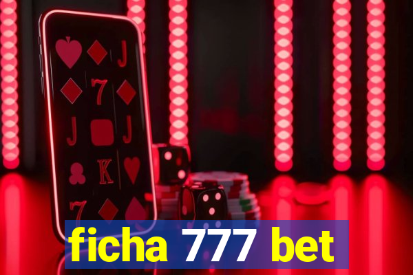 ficha 777 bet